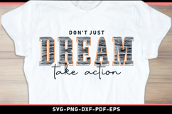 Don't just dream take action SVG, Motivational quotes shirt Product Image 2