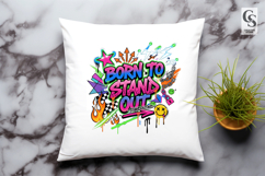 Born To Stand Out Graffiti Streetwear Sublimation PNG Product Image 2