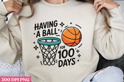 Having a Ball_ 100 Days PNG, 100 Days Of School Sublimation Product Image 3