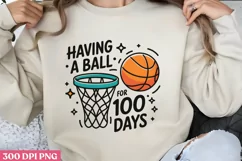 Having a Ball_ 100 Days PNG, 100 Days Of School Sublimation Product Image 3