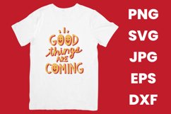 Funny Good Things Are Coming Inspirational Motivation SVG Product Image 2