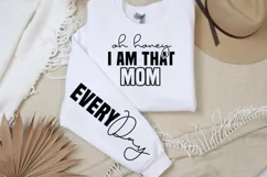 Oh honey i am that mom Sleeve SVG PNG, every day SVG Product Image 1