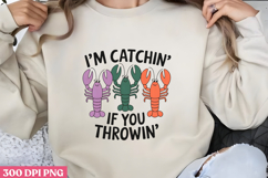 I M CATCHIN&#039; IF YOU PNG, Mardi Gras Sublimation PNG Product Image 1