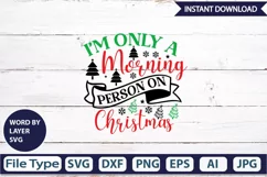 I'm Only A Morning Person On Christmas SVG Cut File Product Image 3