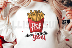 Time Fries When I&#039;m With You Sublimation PNG Product Image 2