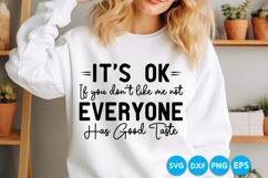 Its Ok If You Don't Like Me Not Everyone Has Good Taste SVG Product Image 2