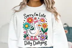 Sorry I'm late dilly dallying Svg | Shirt Svg Product Image 1