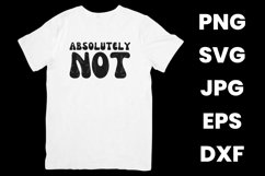 Funny Absolute Not Humor Sarcastic SVG, PNG, JPG, EPS, DXF Product Image 2