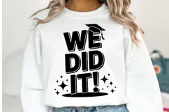 We Did It svg | Graduation Svg | Shirt Svg Product Image 1