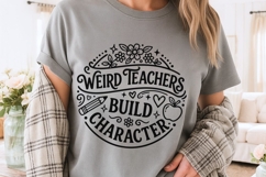 Weird Teachers Build Character Svg, Funny Teacher Svg. Product Image 3