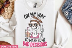 To Make Some Bad Decisions PNG, Funny Sarcastic Sublimation Product Image 3