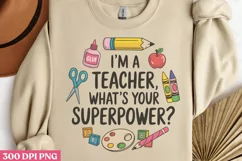 I'm a teacher what's yuor superpower? PNG Product Image 3