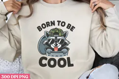Born to be cool PNG, Funny Raccoon Quotes Sublimation PNG Product Image 1