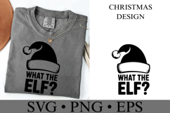 What the Elf Svg | Christmas svg | Shirt Svg Product Image 2