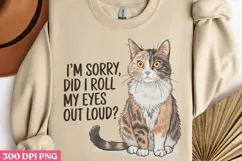 I'm Sorry, Did I Roll My Eyes PNG, Funny Cat Sublimation PNG Product Image 3