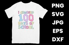 Funny I Crushed 100 Days Of School, 100th Day Of School SVG Product Image 2