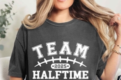 Team Halftime SVG, Super Bowl 2025 Shirt, Football Quote PNG Product Image 2