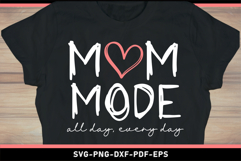 Mom mode all day, every day, Mom Shirt SVG Product Image 2