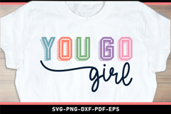 You go girl SVG, Inspirational Quotes SVG Product Image 1
