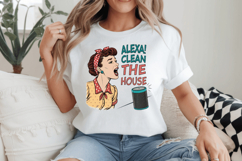 Alexa! clean the house PNG, sarcastic housewife PNG Product Image 2