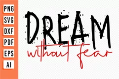 Dream Without Fear SVG, Motivational Quote Shirt SVG Product Image 2