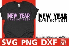 New Year Same Hot Mess svg, 2023 svg, Happy New Year svg Product Image 1