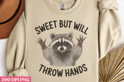 Sweet but will throw hands PNG, Funny Raccoon Sublimation P Product Image 2
