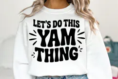 Let's Do This Yam Thing Svg | Halloween Svg | Shirt Svg Product Image 1