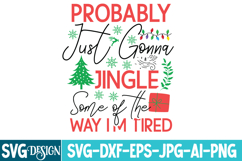 Probably Just Gonna Jingle Some of The Way I’m Tired SVG Product Image 1