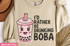 I&#039;d Rather Be Drinking Boba PNG, Boba Sublimation PNG Product Image 2