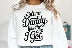 Ain't no daddy like the one I got svg | Shirt Svg Product Image 1