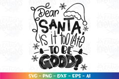 Christmas svg Dear Santa, is it too late to be good? Product Image 2