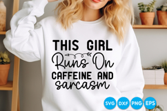 This Girl Runs On Caffeine And Sarcasm quotes SVG Product Image 2