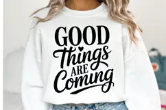 Good things are coming Svg Design | Svg Cut File | Shirt Svg Product Image 2