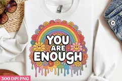 YOU ARE ENOUGH PNG, Positive Sublimation PNG Product Image 3