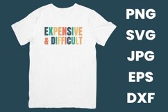Retro Vintage Expensive and Difficult Humor Funny SVG Product Image 2