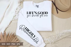 Life's good, you should get one SVG - Funny Sleeve T-Shirt D Product Image 1