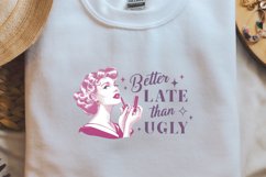 Retro Girl Quotes Better late than ugly png Product Image 1