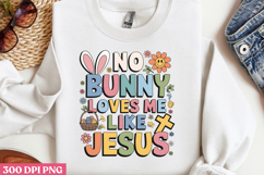 NO BUNNY LOVES ME PNG, Jesus Sublimation PNG Product Image 3
