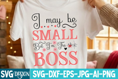 I may be Small But I’m The Boss svg,Sarcastic svg Design Product Image 1