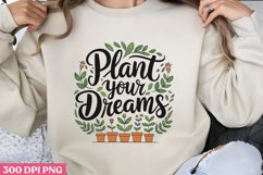 Plant your dreams PNG, Gardening Sublimation PNG Product Image 1