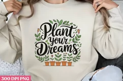Plant your dreams PNG, Gardening Sublimation PNG Product Image 1
