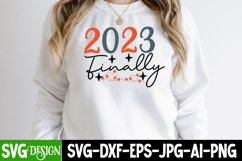 2023 Finally SVG Cut File , 2023 Finally SVG Design Product Image 1