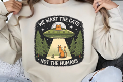 We want the cats not PNG, Funny UFO Alien Sublimation Product Image 2