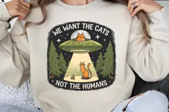 We want the cats not PNG, Funny UFO Alien Sublimation Product Image 2