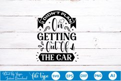 I Didn&#039;t Plan On Getting Out Of The Car SVG Product Image 3