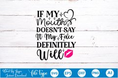 If My Mouth Doesn&#039;t Say It My Face Definitely Will SVG Product Image 3