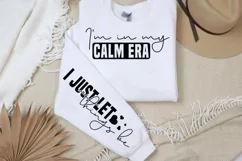 I'm in my calm era i just let things be Sleeve SVG PNG Product Image 1