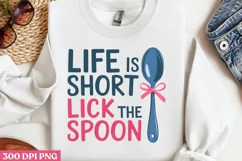 Life is short, lick the spoon PNG, Cooking Sublimation PNG Product Image 1