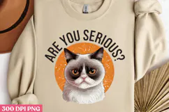 ARE YOU SERIOUS PNG, Funny Cats Sublimation Quotes PNG Product Image 2